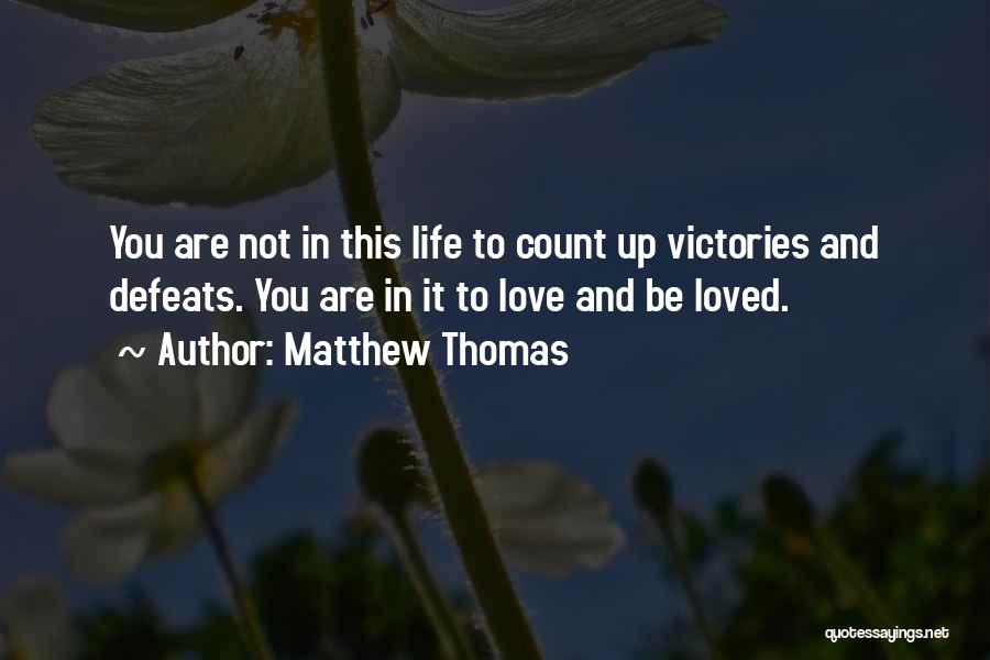 Love Defeats All Quotes By Matthew Thomas