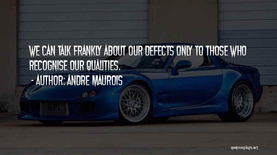 Love Defects Quotes By Andre Maurois