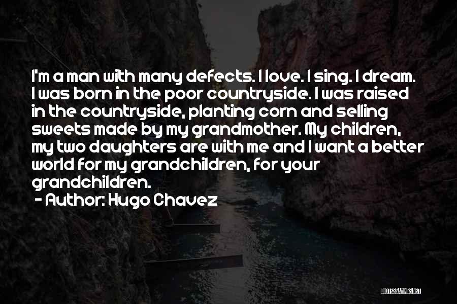 Love Defects Quotes By Hugo Chavez