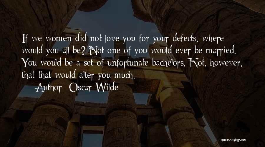 Love Defects Quotes By Oscar Wilde