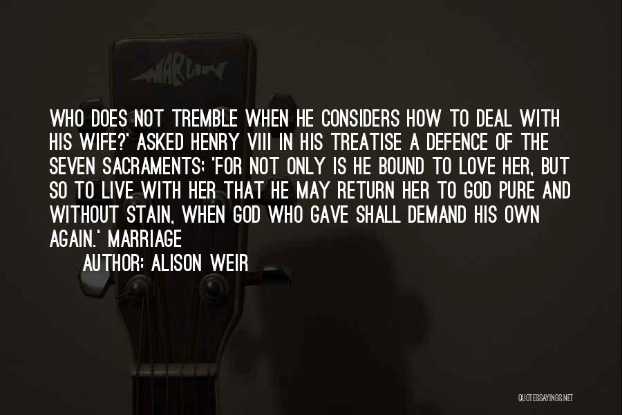 Love Defence Quotes By Alison Weir