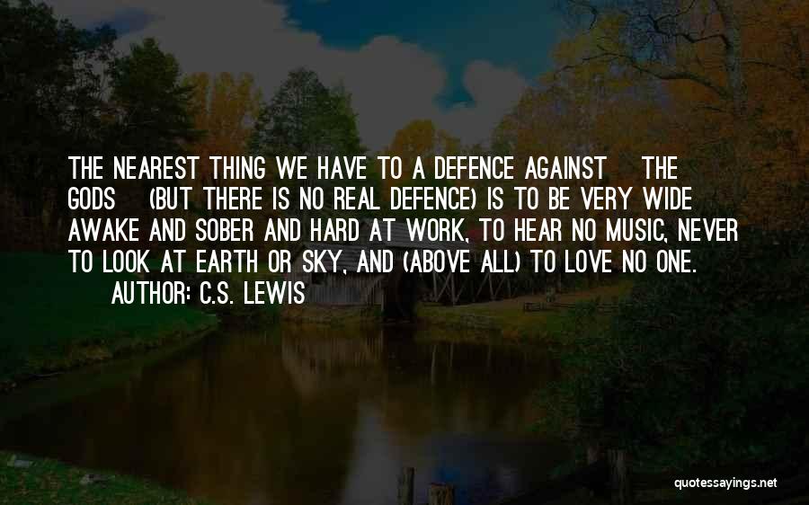 Love Defence Quotes By C.S. Lewis