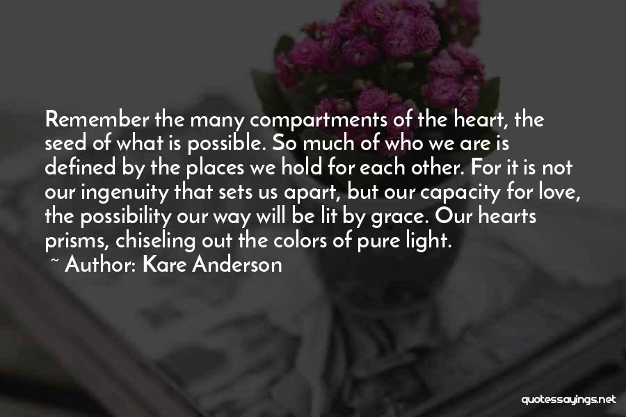 Love Defined Quotes By Kare Anderson