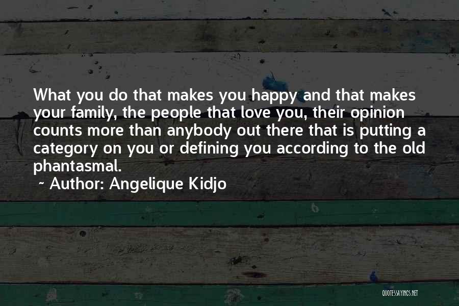 Love Defining Quotes By Angelique Kidjo