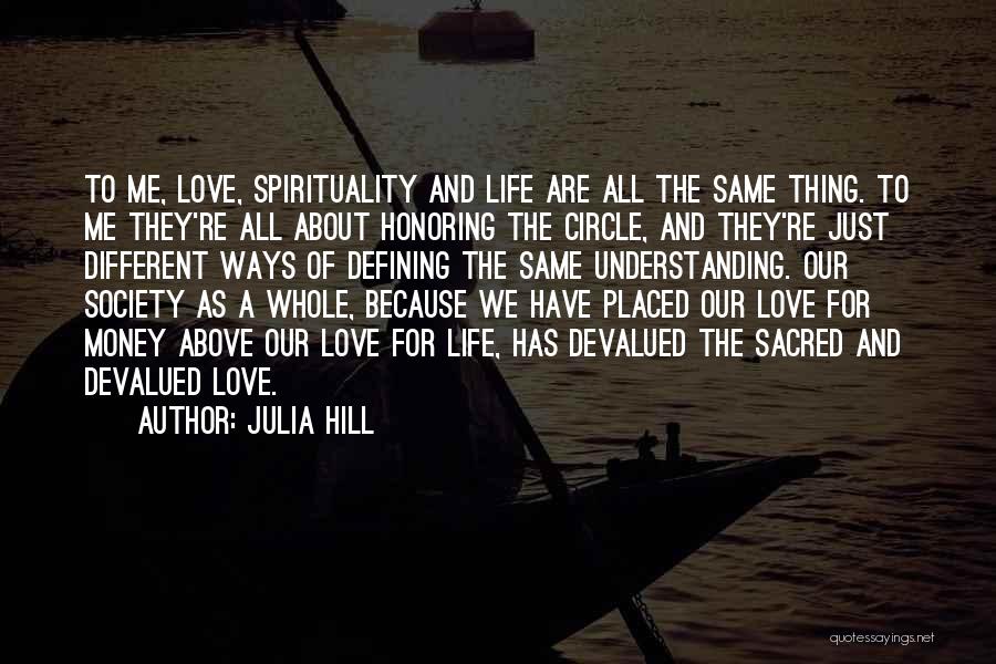 Love Defining Quotes By Julia Hill