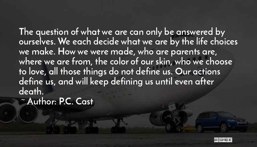 Love Defining Quotes By P.C. Cast