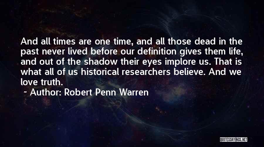 Love Definition Quotes By Robert Penn Warren