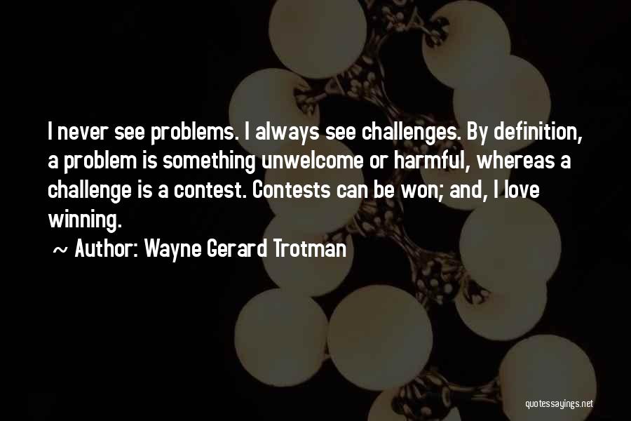 Love Definition Quotes By Wayne Gerard Trotman