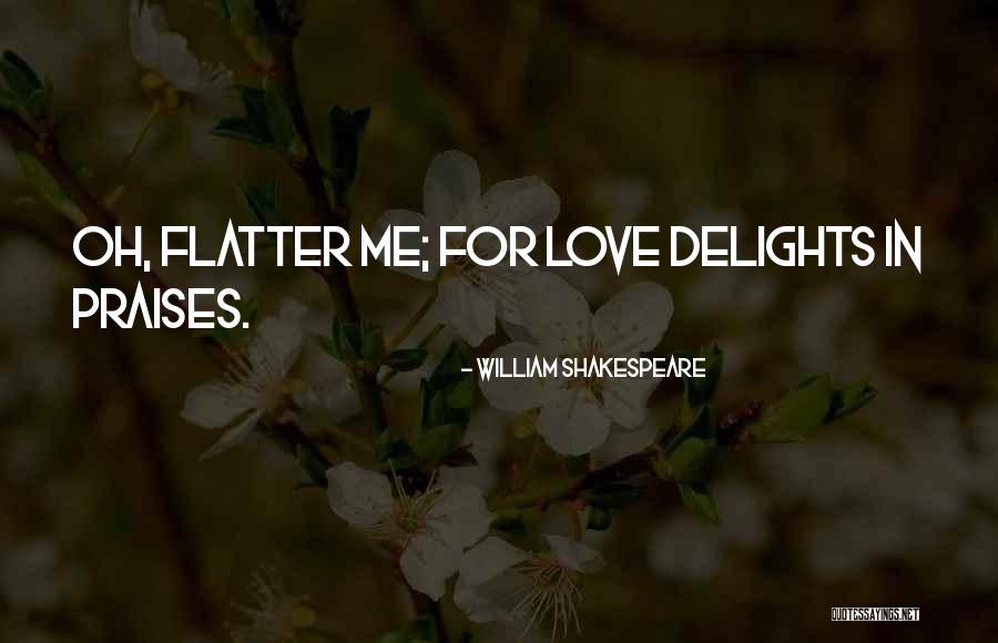 Love Delight Quotes By William Shakespeare Love Delight Quotes By William Shakespeare