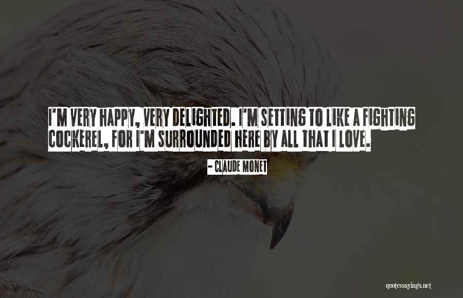 Love Delighted Quotes By Claude Monet Love Delighted Quotes By Claude Monet
