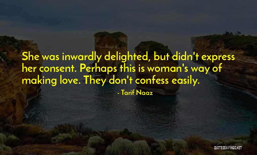 Love Delighted Quotes By Tarif Naaz Love Delighted Quotes By Tarif Naaz