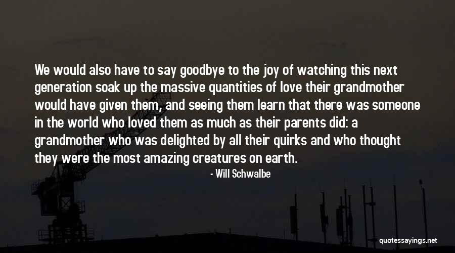 Love Delighted Quotes By Will Schwalbe Love Delighted Quotes By Will Schwalbe