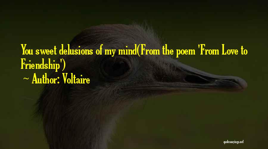 Love Delusions Quotes By Voltaire