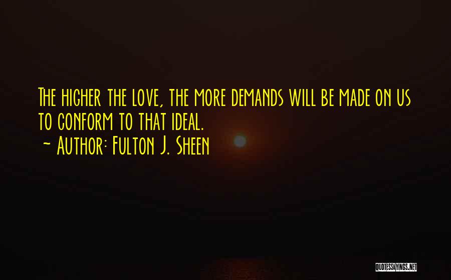 Love Demands Quotes By Fulton J. Sheen