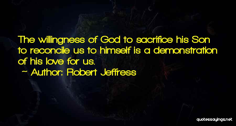 Love Demonstration Quotes By Robert Jeffress