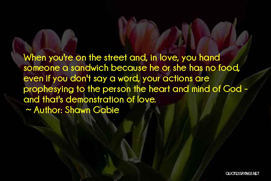 Love Demonstration Quotes By Shawn Gabie