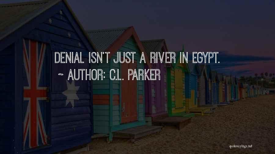 Love Denial Quotes By C.L. Parker