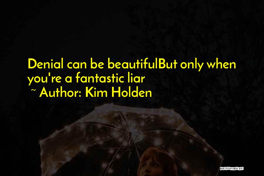 Love Denial Quotes By Kim Holden