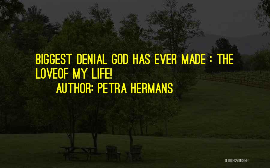 Love Denial Quotes By Petra Hermans