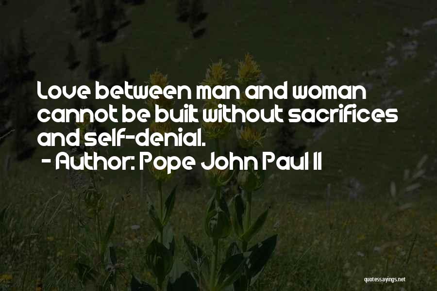 Love Denial Quotes By Pope John Paul II