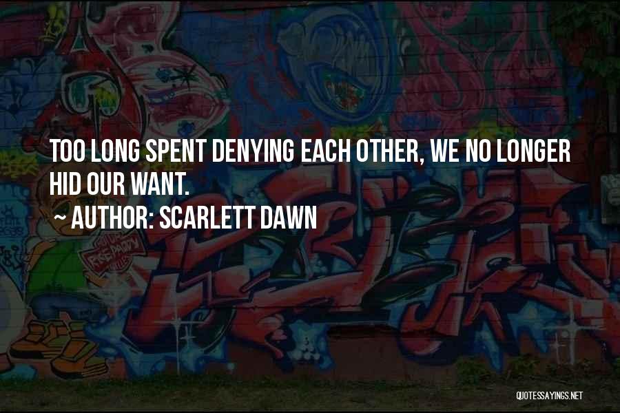 Love Denial Quotes By Scarlett Dawn