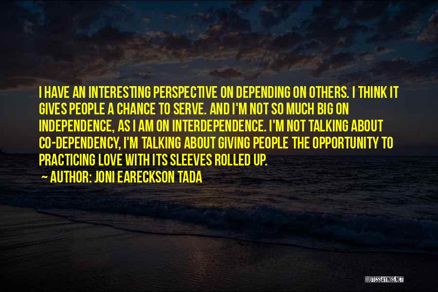 Love Dependency Quotes By Joni Eareckson Tada