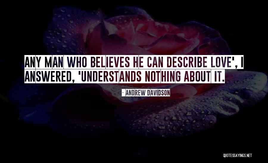 Love Describe Quotes By Andrew Davidson Love Describe Quotes By Andrew Davidson