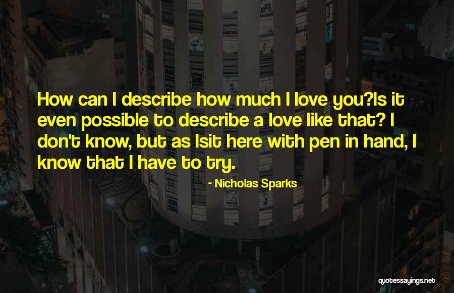 Love Describe Quotes By Nicholas Sparks Love Describe Quotes By Nicholas Sparks