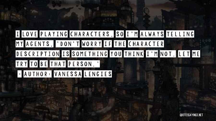 Love Description Quotes By Vanessa Lengies