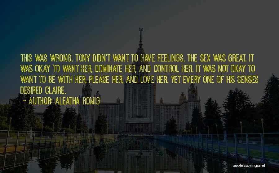 Love Desired Quotes By Aleatha Romig