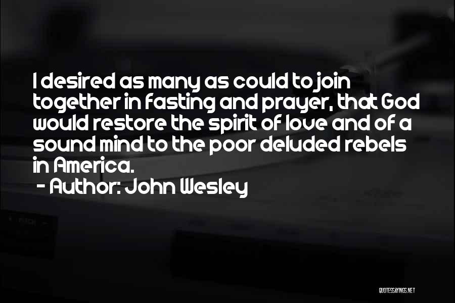 Love Desired Quotes By John Wesley