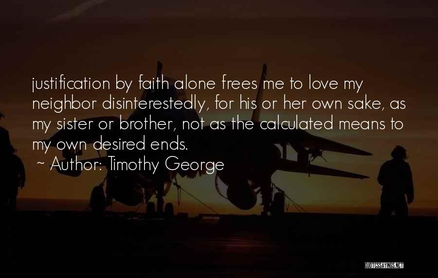Love Desired Quotes By Timothy George