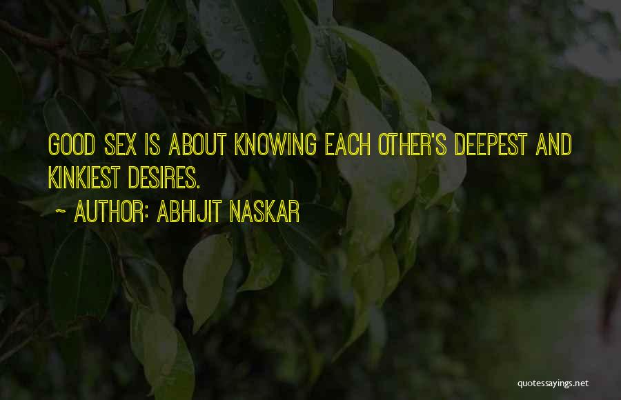 Love Desires Quotes By Abhijit Naskar