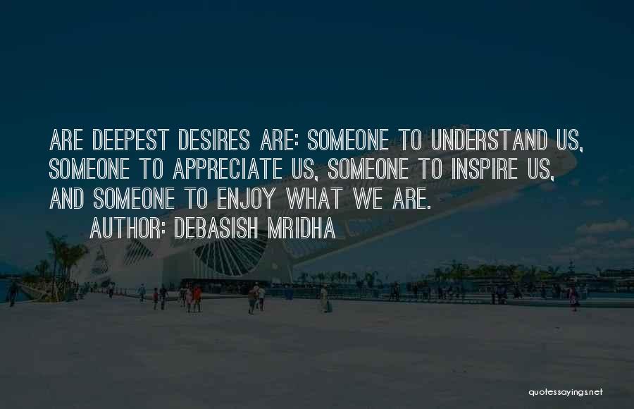 Love Desires Quotes By Debasish Mridha