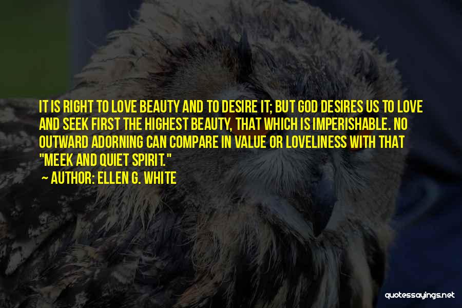 Love Desires Quotes By Ellen G. White