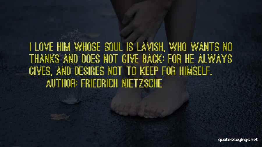 Love Desires Quotes By Friedrich Nietzsche