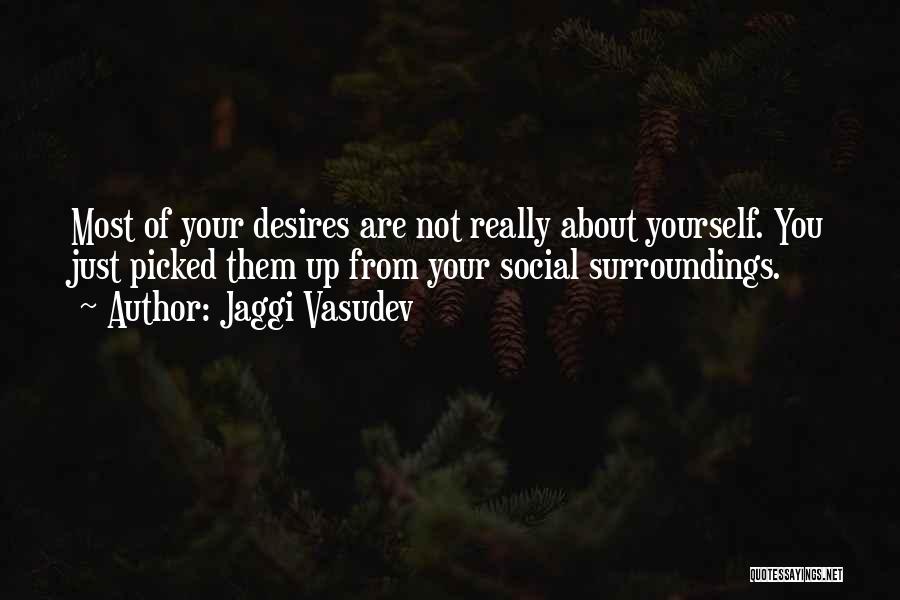 Love Desires Quotes By Jaggi Vasudev