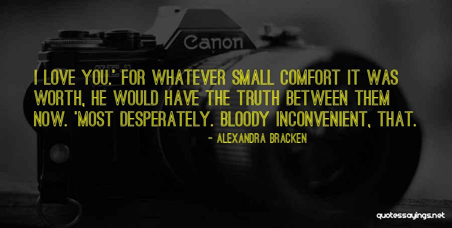 Love Desperately Quotes By Alexandra Bracken