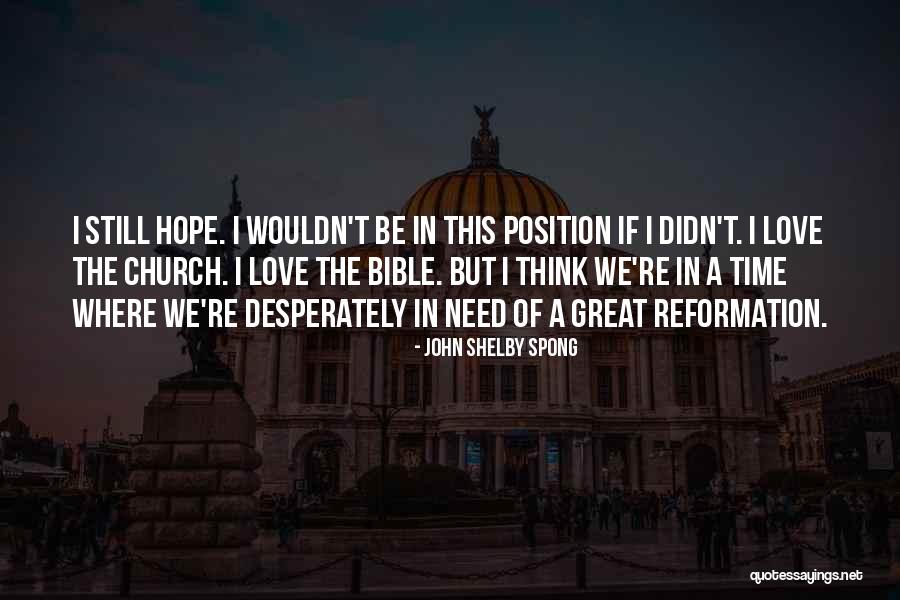 Love Desperately Quotes By John Shelby Spong