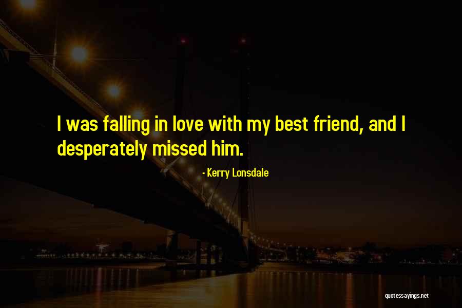 Love Desperately Quotes By Kerry Lonsdale