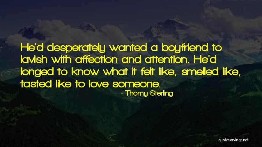 Love Desperately Quotes By Thorny Sterling