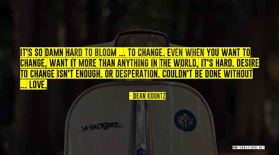 Love Desperation Quotes By Dean Koontz Love Desperation Quotes By Dean Koontz