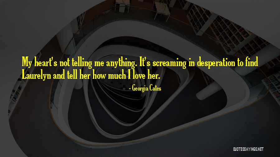 Love Desperation Quotes By Georgia Cates Love Desperation Quotes By Georgia Cates