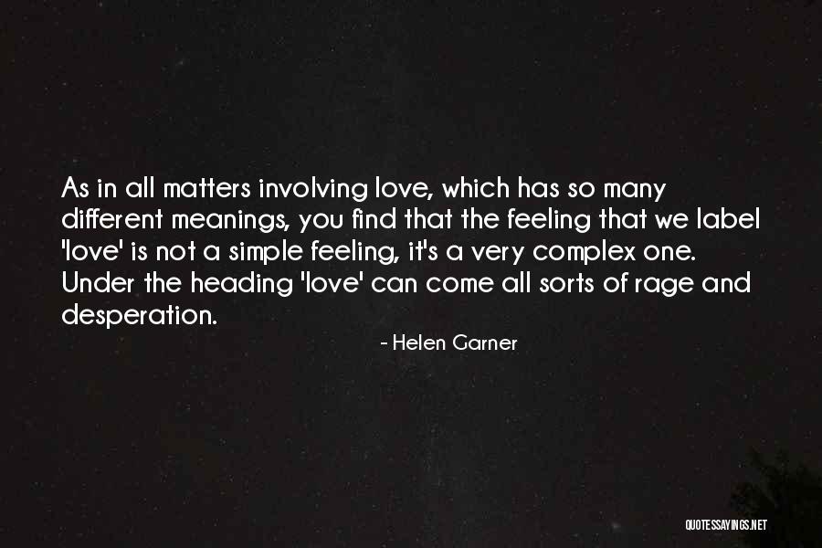Love Desperation Quotes By Helen Garner Love Desperation Quotes By Helen Garner