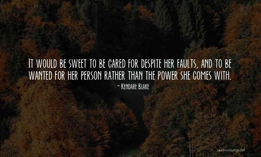 Love Despite Faults Quotes By Kendare Blake Love Despite Faults Quotes By Kendare Blake
