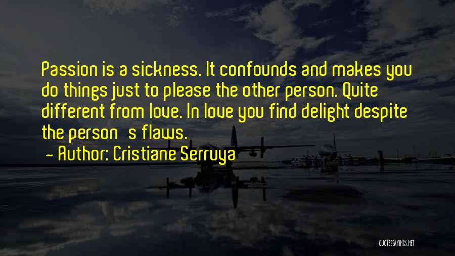 Love Despite Flaws Quotes By Cristiane Serruya