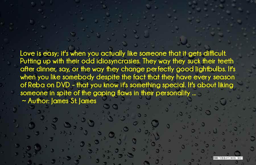 Love Despite Flaws Quotes By James St. James