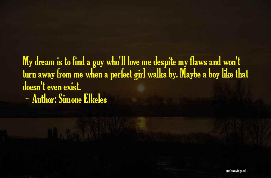 Love Despite Flaws Quotes By Simone Elkeles