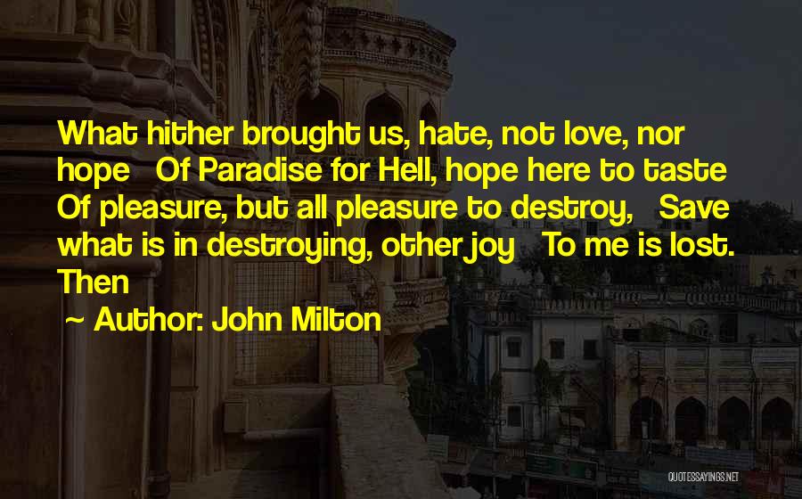 Love Destroying Quotes By John Milton