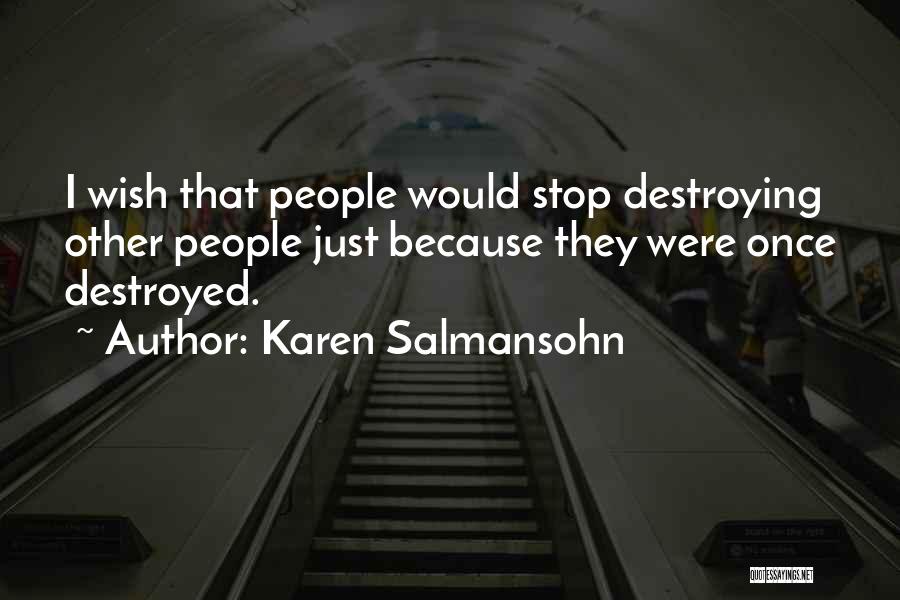 Love Destroying Quotes By Karen Salmansohn